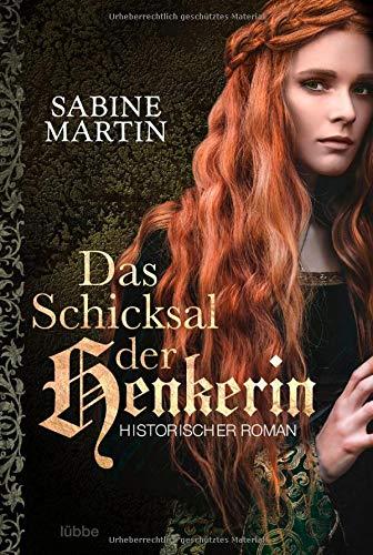 Das Schicksal der Henkerin: Historischer Roman