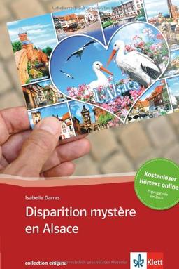 Disparition mystère en Alsace: Buch + online-Angebot. Französische Lektüre für das 3. und 4. Lernjahr