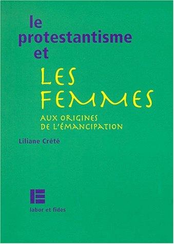 Le protestantisme et les femmes : aux origines de l'émancipation