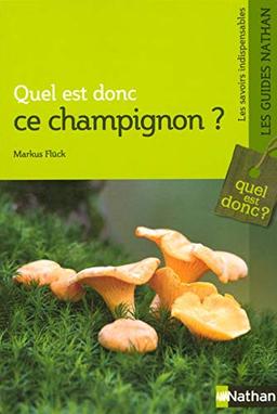 Quel est donc ce champignon ? : plusieurs photos par espèce pour une identification sûre et définitive