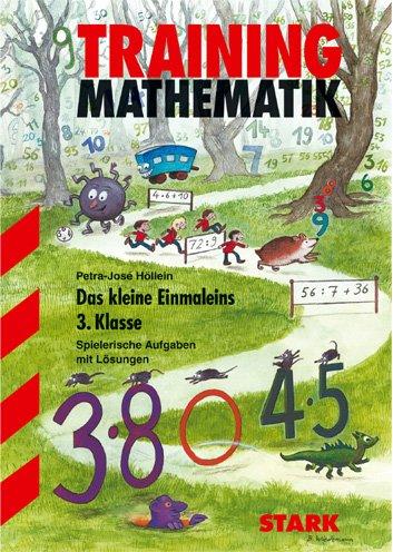 Training Mathematik Grundschule: Mathematik-Training. Das kleine Einmaleins 3. Klasse. Aufgaben mit Lösungen. (Lernmaterialien): Spielerische Aufgaben mit Lösungen