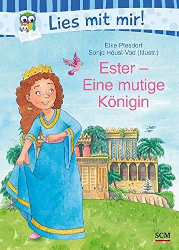 Ester - Eine mutige Königin (Lies mit mir! - Bibelgeschichten)