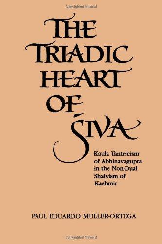 The Triadic Heart of Siva: Kaula Tantricism of Abhinavagupta in the Non-Dual Shaivism of Kashmir (Suny Series, Shaiva Traditions of Kashmir)