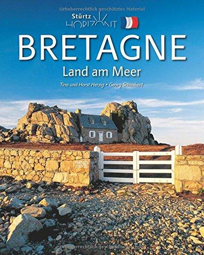 Horizont BRETAGNE - Land am Meer - 160 Seiten Bildband mit über 240 Bildern - STÜRTZ Verlag