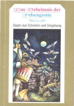 Das Geheimnis der Felsengrotte: Sagen aus Schwerin und Umgebung