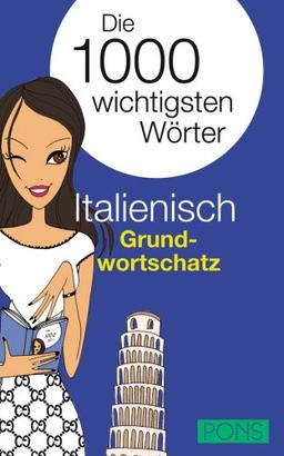 PONS Die 1000 wichtigsten Wörter Italienisch. Grundwortschatz