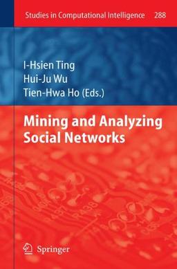 Mining and Analyzing Social Networks (Studies in Computational Intelligence)