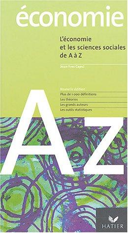 L'économie et les sciences sociales de A à Z : plus de 1.000 définitions, les théories, les grands auteurs, les outils statistiques