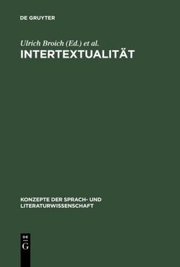 Intertextualität: Formen, Funktionen, anglistische Fallstudien (Konzepte Der Sprach- Und Literaturwissenschaft)