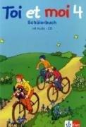 Toi et moi - Neubearbeitung. Materialien für den Französischunterricht in der Grundschule: Toi et moi. 4 Schljahr. Schülerbuch