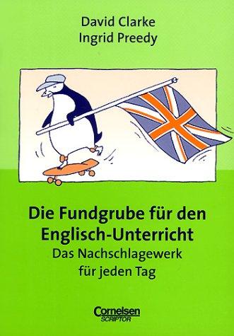 Fundgrube - Sekundarstufe I und II: Die Fundgrube für den Englisch-Unterricht - Bisherige Ausgabe: Das Nachschlagewerk für jeden Tag