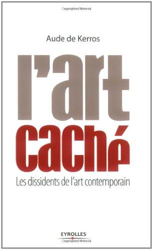 L'art caché : les dissidents de l'art contemporain