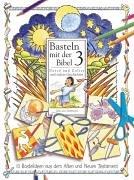 Basteln mit der Bibel 3. David und Goliat und andere Geschichten. 10 Bastelideen aus dem Alten und Neuen Testament