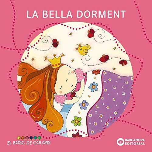 La Bella Dorment (Llibres infantils i juvenils - El bosc de colors, Band 1460580)