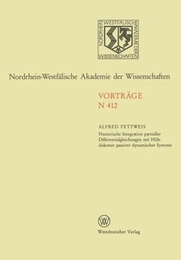 Numerische Integration partieller Differentialgleichungen mit Hilfe diskreter passiver dynamischer Systeme (Nordrhein-Westfälische Akademie der Wissenschaften)