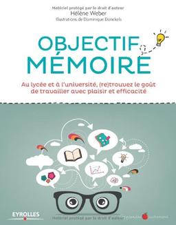 Objectif mémoire : au lycée et à l'université, (re)trouvez le goût de travailler avec plaisir et efficacité