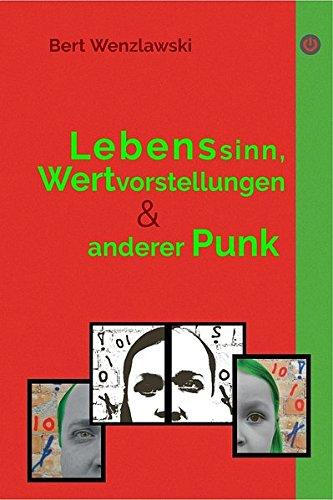 Lebenssinn, Wertvorstellungen und anderer Punk