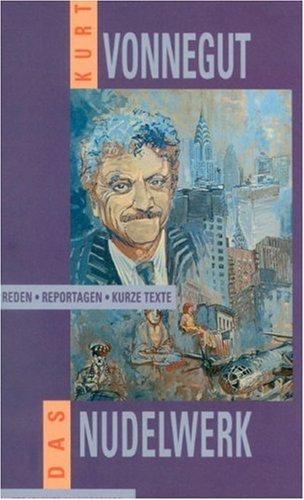 Das Nudelwerk. Reden, Reportagen, Kurze Texte 1965 - 1980