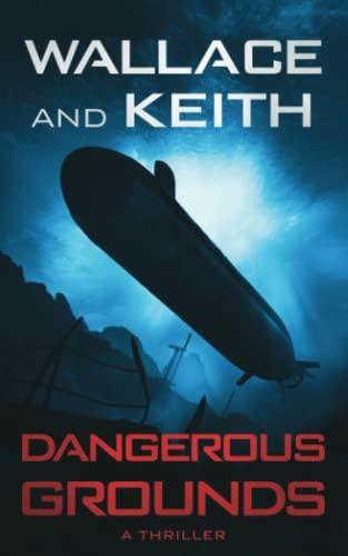 Dangerous Grounds: A Hunter Killer Novel (The Hunter Killer Series, Band 2)