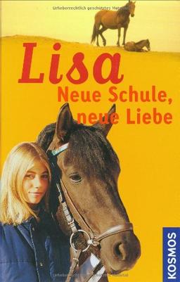 Lisa - Neue Schule, neue Liebe: Lisa, verliebt / Nur Mut, Lisa / Was nu, Lisa?