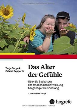 Das Alter der Gefühle: Über die Bedeutung der emotionalen Entwicklung bei geistiger Behinderung