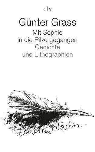 Mit Sophie in die Pilze gegangen: Gedichte und Lithographien