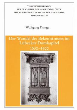 Der Wandel des Bekenntnisses im Lübecker Domkapitel 1530-1600