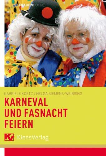 Karneval und Fastnacht feiern: Lieder, Sketche und Bühnenstücke