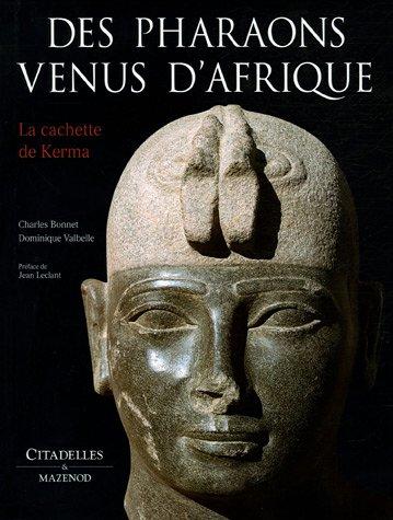 Des pharaons venus d'Afrique : la cachette de Kerma