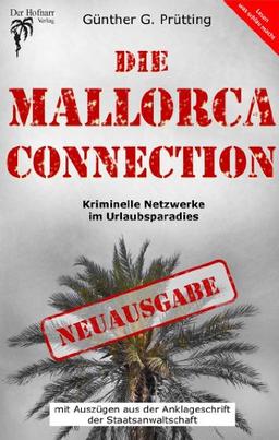 Die Mallorca Connection: NEUAUSGABE - Kriminelle Netzwerke im Urlaubsparadies