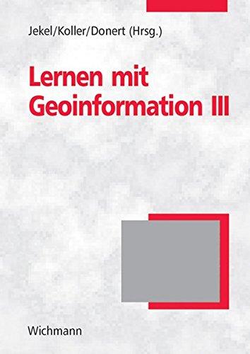 Learning with Geoinformation III - Lernen mit Geoinformation III