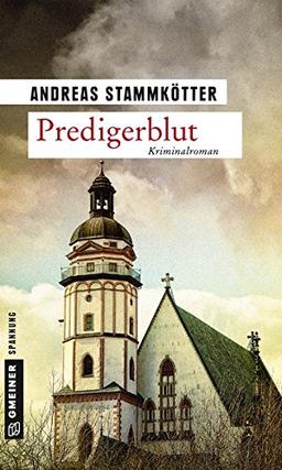 Predigerblut: Kriminalroman (Kriminalromane im GMEINER-Verlag)