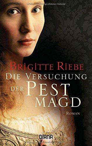 Die Versuchung der Pestmagd: Roman