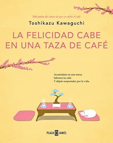 La felicidad cabe en una taza de café (Antes de que se enfríe el café 2): Before the Coffee Gets Cold (Éxitos, Band 2)