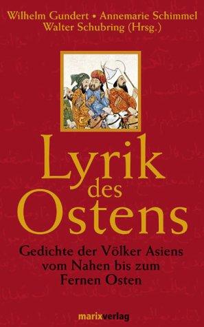 Lyrik des Ostens. Gedichte der Völker Asiens vom Nahen bis zum Fernen Osten