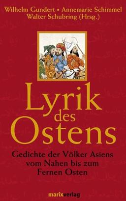 Lyrik des Ostens. Gedichte der Völker Asiens vom Nahen bis zum Fernen Osten