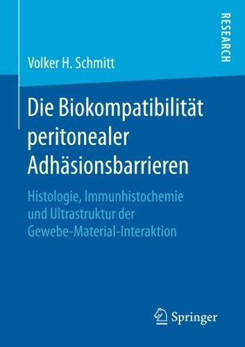 Die Biokompatibilität peritonealer Adhäsionsbarrieren: Histologie, Immunhistochemie und Ultrastruktur der Gewebe-Material-Interaktion