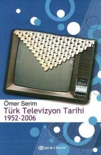 TÜRK TELEVİZYON TARİHİ 1952-2006