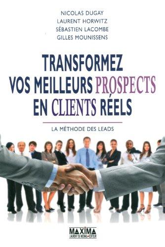 Transformez vos meilleurs prospects en clients réels : la méthode des leads