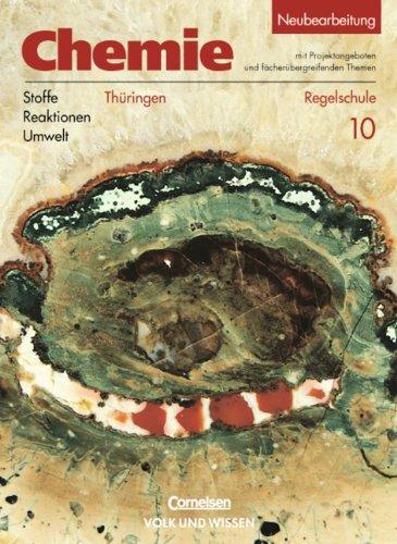 Chemie: Stoffe - Reaktionen - Umwelt - Regelschule Thüringen: Chemie: Stoffe, Reaktionen, Umwelt, Ausgabe Sachsen-Anhalt, Sekundarschule, Lehrbuch, Klasse 10, Ausgabe Regelschule