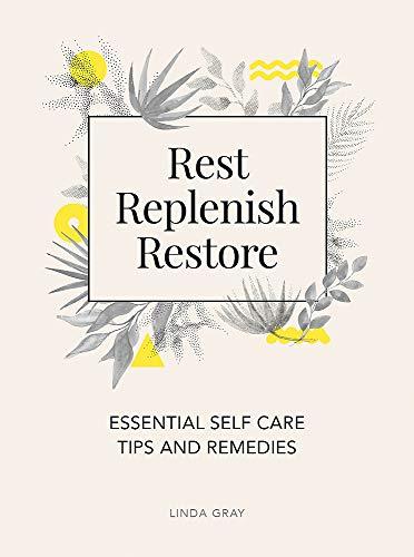 Gray, L: Rest, Replenish, Restore