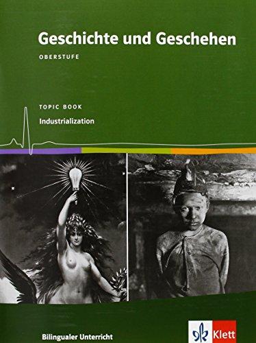 Geschichte und Geschehen - bilingual / Topic Book Industrialization