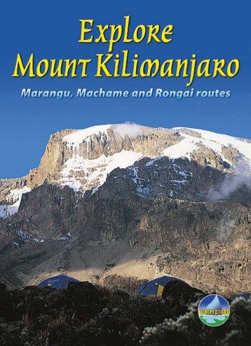 Explore Mount Kilimanjaro: Marangu, Machame And Rongai Routes (Rucksack Readers)