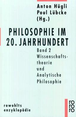 Philosophie im 20. Jahrhundert, Band 2. Wissenschaftstheorie und Analytische Philosophie