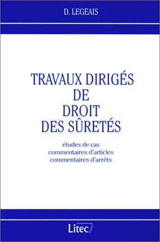 Travaux dirigés de droit des sûretés : études de cas, commentaires d'articles, commentaires d'arrêts