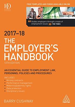 The Employer's Handbook 2017-2018: An Essential Guide to Employment Law, Personnel Policies and Procedures