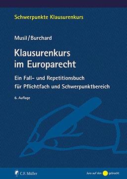 Klausurenkurs im Europarecht: Ein Fall- und Repetitionsbuch für Pflichtfach und Schwerpunktbereich