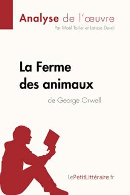 La Ferme des animaux de George Orwell (Analyse de l'oeuvre) : Analyse complète et résumé détaillé de l'oeuvre