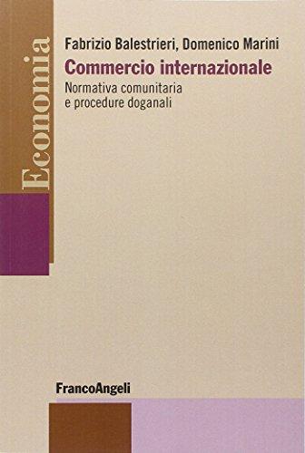 Commercio internazionale. Normativa comunitaria e procedure doganali (Economia - Strumenti)