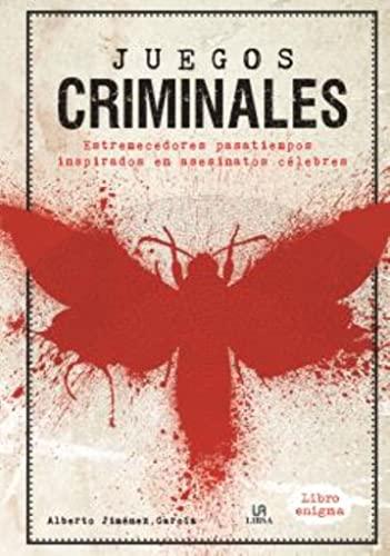 Juegos Criminales: Estremecedores Pasatiempos Inspirados en Asesinatos Célebres (Enigmas, Band 6)